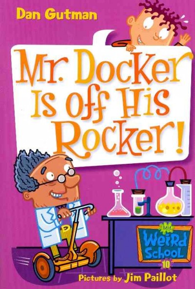 Mr. Docker is off his rocker! / Dan Gutman ; pictures by Jim Paillot.