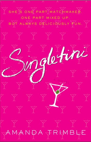 Singletini : a novel / Amanda Trimble.