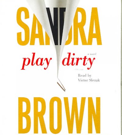 Play dirty [sound recording] / Sandra Brown.