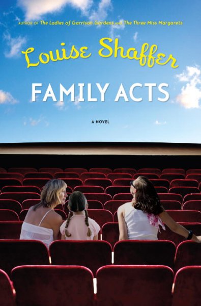 Family acts : a novel / Louise Shaffer.