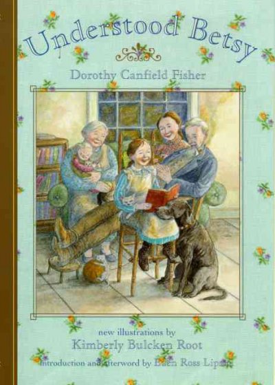 Understood Betsy / Dorothy Canfield Fisher ; with new illustrations by Kimberly Bulcken Root.