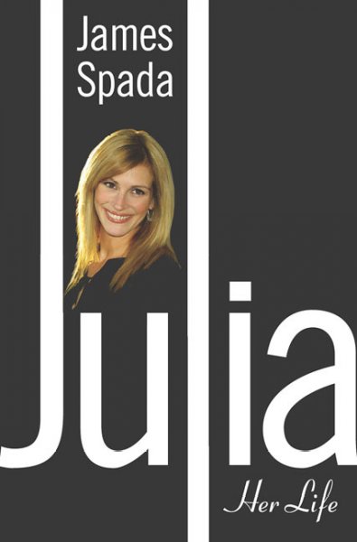 Julia : her life / James Spada.