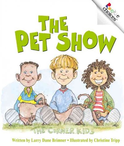 The pet show / written by Larry Dane Brimner ; illustrated by Christine Tripp.