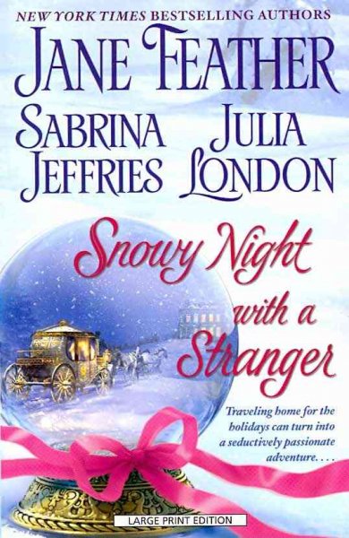 Snowy night with a stranger / Jane Feather, Sabrina Jeffries, Julia London.