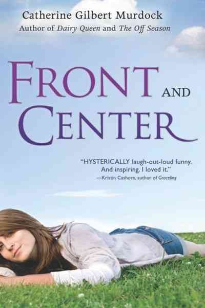 Front and center / by Catherine Gilbert Murdock.