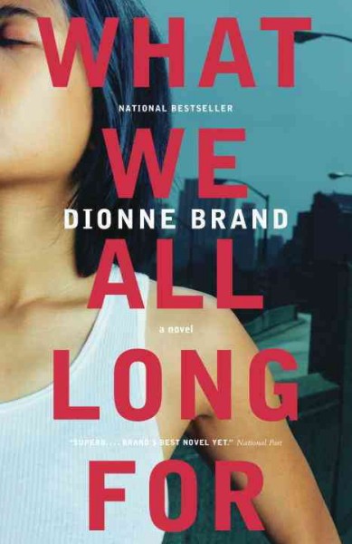 What we all long for / Dionne Brand.