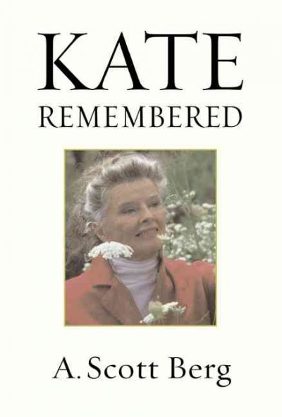 Kate remembered / A. Scott Berg.