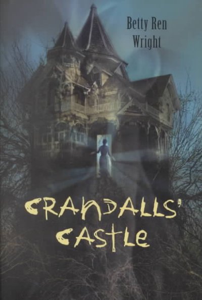 Crandall's castle / Betty Ren Wright.