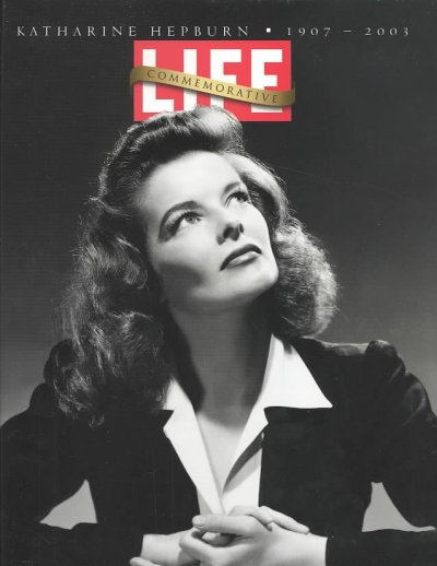 Katharine Hepburn 1907-2003 / [by the Time Life editorial and publishing staff].