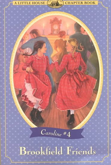 Brookfield friends / adapted from the Caroline years books by Maria D. Wilkes ; illustrated by Doris Ettlinger.