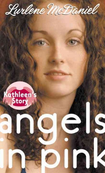 Angels in pink : Kathleen's story / Lurlene McDaniel.