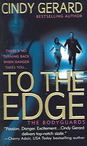To the edge / Cindy Gerard.
