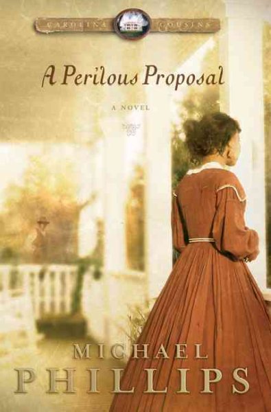 A perilous proposal : novel / Michael Phillips.