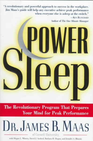 Power sleep : the revolutionary program that  prepares your mind for peak performance / James B. Mass with Megan L. Wherry ... [et al.].