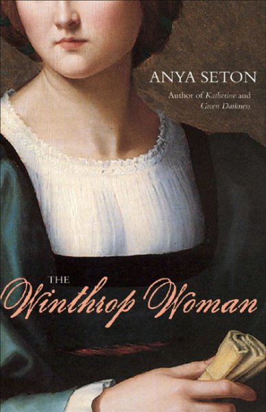 The Winthrop woman / Anya Seton ; foreword by Philippa Gregory.