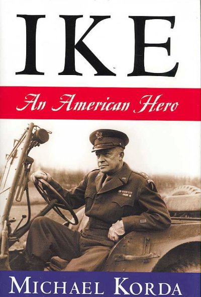 Ike : an American hero / Michael Korda.