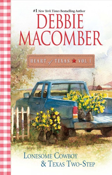 Heart of Texas. Vol. 1 / Debbie Macomber.
