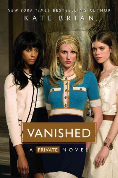 Vanished : a novel / by Kate Brian.