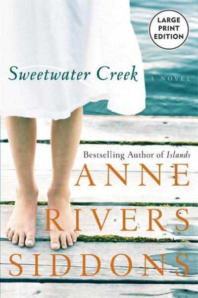 Sweetwater Creek [text (large print)] : a novel / Anne Rivers Siddons.