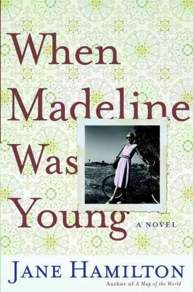 When Madeline was young : a novel / Jane Hamilton.