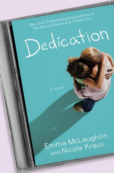 Dedication : a novel / Emma McLaughlin and Nicola Kraus.