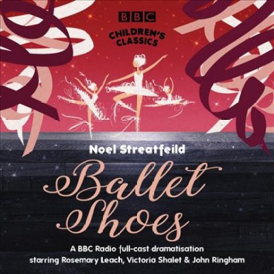 Ballet shoes [sound recording] / Noel Streatfeild.