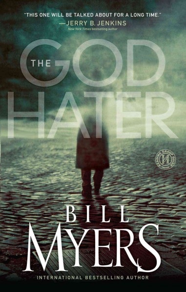 The God hater : a novel / Bill Myers.