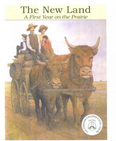 The new land : a first year on the prairie / written by Marilynn Reynolds ; illustrated by Stephen McCallum.