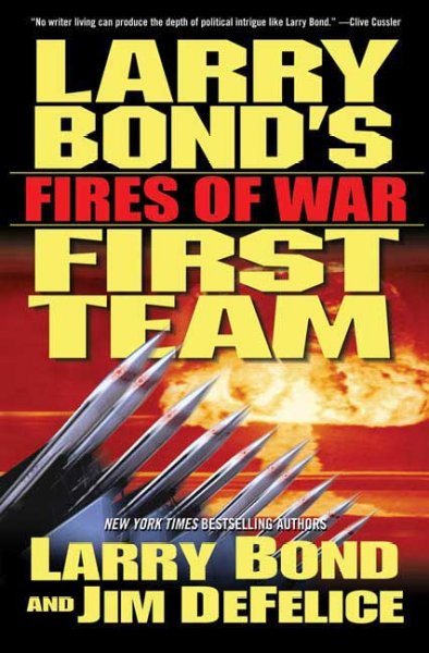 Fires of war / Larry Bond and Jim DeFelice.