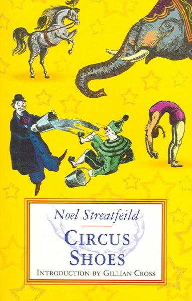 Circus shoes / Noel Streatfeild ; illustrated by Clarke Hutton.