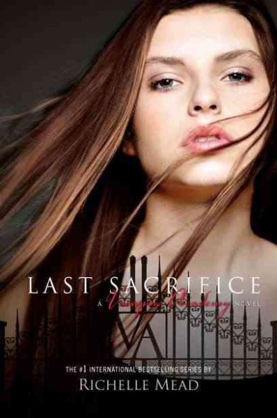 Last sacrifice / Richelle Mead.