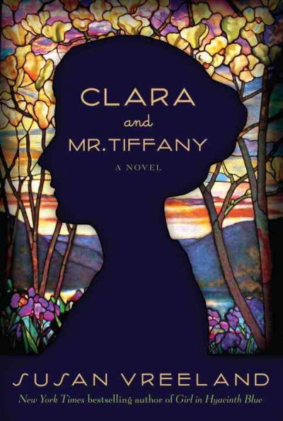 Clara and Mr. Tiffany : a novel / by Susan Vreeland.