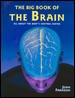 Big Book of the Brain, the : all about the body's control center.