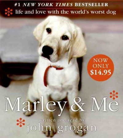 Marley & me / [sound recording] : life and love with the world's worst dog / John Grogan.