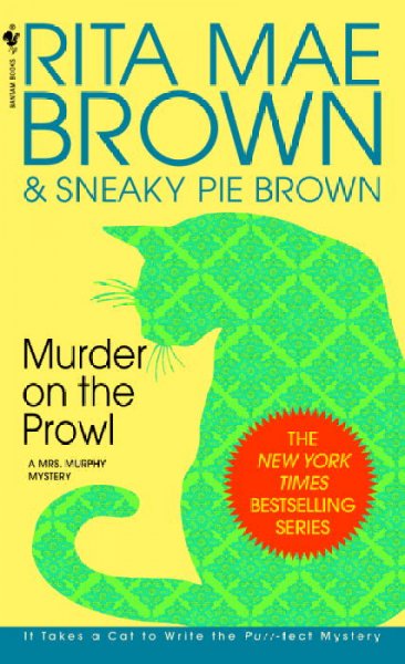 Murder on the prowl / Rita Mae Brown & Sneaky Pie Brown.