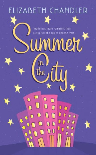 Summer in the city / Elizabeth Chandler.