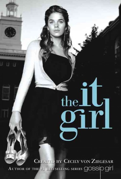 The It girl / created by Cecily von Ziegesar.