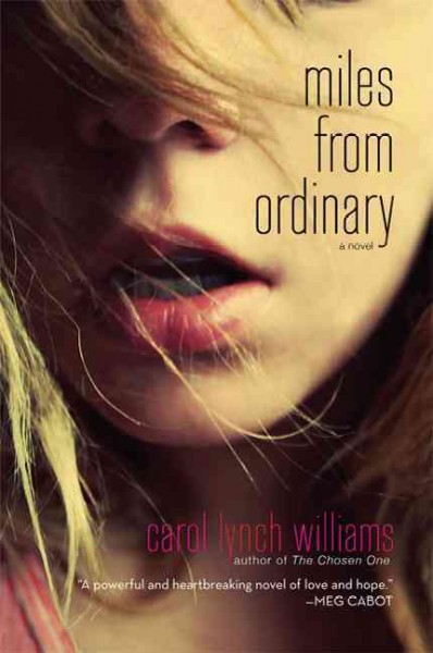 Miles from ordinary / Carol Lynch Williams.