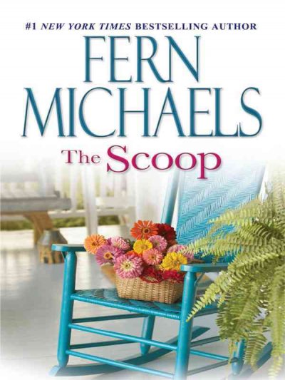 The scoop / by Fern Michaels.