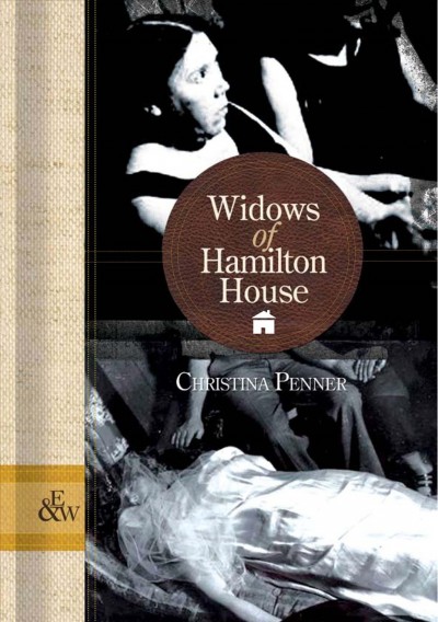 The widows of Hamilton House [book] : a novel / Christina Penner.