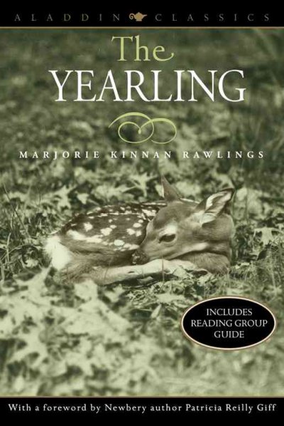 The yearling / Marjorie Kinnan Rawlings ; [with a foreword by Newbery author Patricia Reilly Giff].