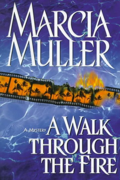 A walk through the fire / Marcia Muller.