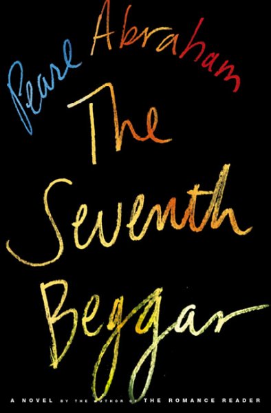 The seventh beggar / Pearl Abraham.