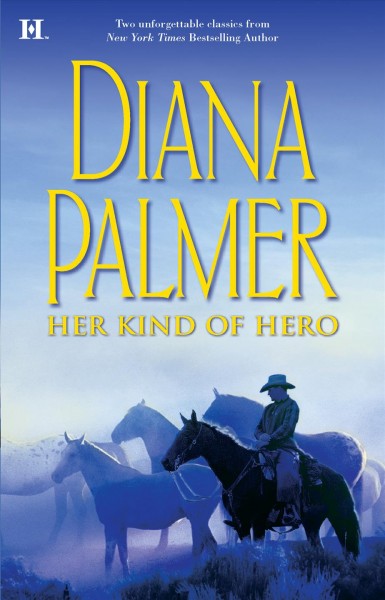 Her kind of hero / Diana Palmer.