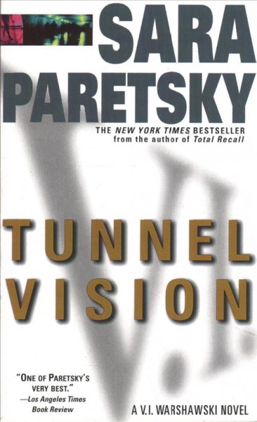 Tunnel vision / Sara Paretsky.
