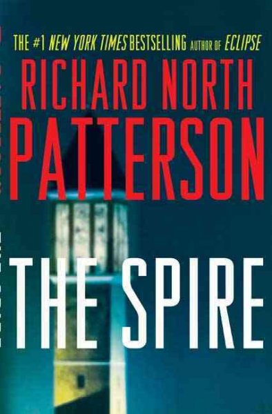 The spire / Richard North Patterson.