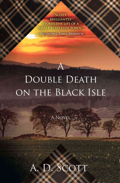 A double death on the Black Isle : a novel / A.D. Scott.