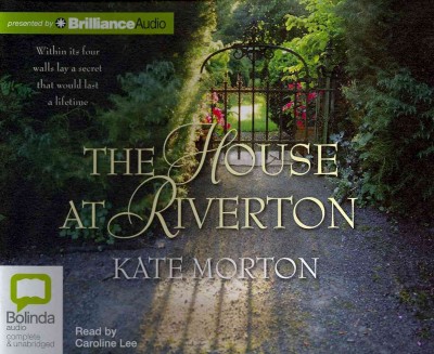 The house at Riverton [sound recording] / Kate Morton.