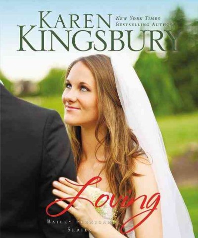 Loving [sound recording] / Karen Kingsbury.