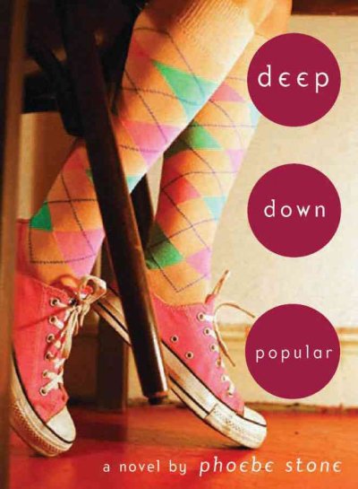 Deep down popular : a novel / by Phoebe Stone.